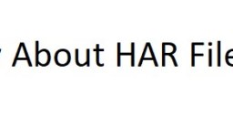 What is HAR File And How To Generate HAR File