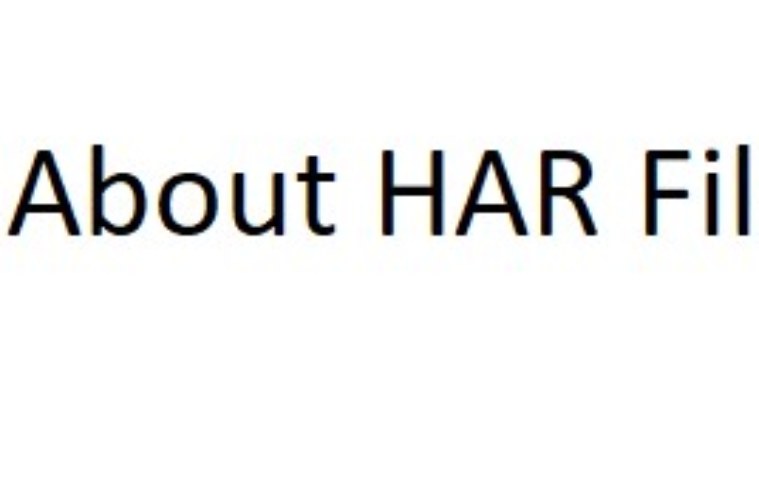 What is HAR File And How To Generate HAR File